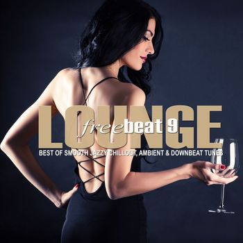 Various Artists - Lounge Freebeat, Vol. 9 (Best of Smooth Jazzy Chill Out - Ambient & Downbeat Tunes)