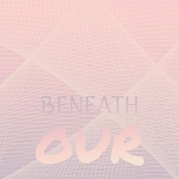 Various Artists - Beneath Our