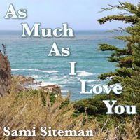 Sami Siteman - As Much As I Love You