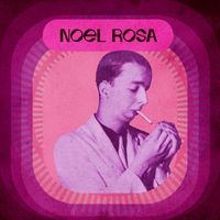 Noel Rosa - As Canções de Noel Rosa