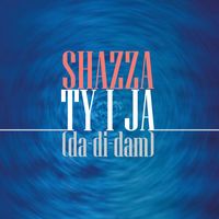 Shazza - Ty I Ja ( Da-Di-Dam )