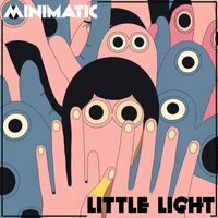Minimatic - Little Light