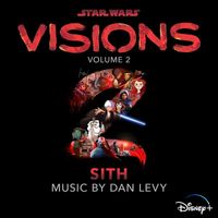 Dan Levy - Star Wars: Visions Vol. 2 – Sith (Original Soundtrack)