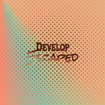 Various Artists - Develop Escaped