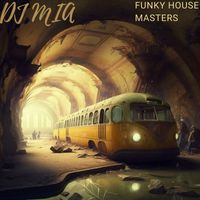 DJ MIA - FUNKY HOUSE MASTERS