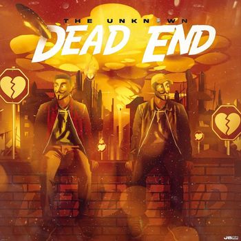 The Unknown - Dead End (Explicit)