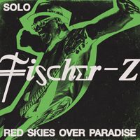 Fischer-Z - Red Skies Over Paradise (Edit)