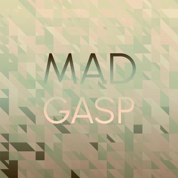 Various Artists - Mad Gasp