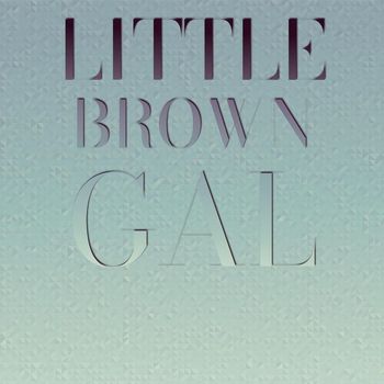 Various Artist - Little Brown Gal
