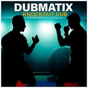 Dubmatix - Knockout Dub