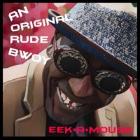 Eek-A-Mouse - An Original Rude Bwoy