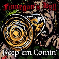 Finnegan's Hell - Keep 'em Comin'