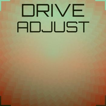Various Artists - Drive Adjust