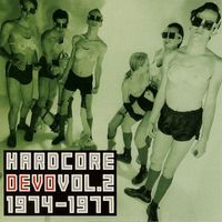 Devo - Hardcore Devo, Vol. 2 (Vol. 2 1974-1977)