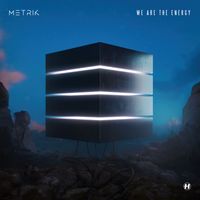 Metrik - We Are The Energy