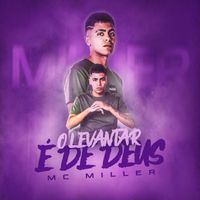 MC Miller - O Levantar é de Deus