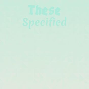 Various Artists - These Specified