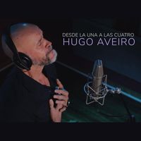 Hugo Aveiro - Desde la Una a las Cuatro