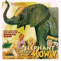 Howard Blake - Elephant Called Slowly (Original Motion Picture Soundtrack)