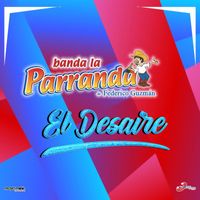 Banda La Parranda - El Desaire