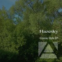 Hazesky - Cosmic Style EP