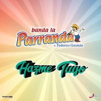Banda La Parranda - Hazme Tuyo