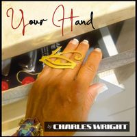 Charles Wright - Your Hand