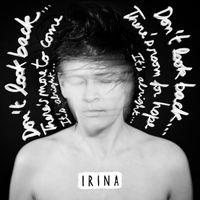Irina - Don't Look Back