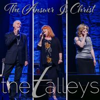The Talleys - The Answer is Christ (Live)