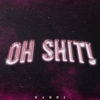 Sabri - Oh Shit! (Explicit)