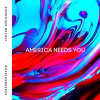 Summoner Bright - America Needs You