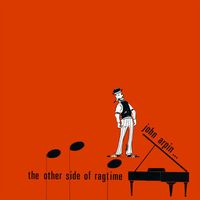 John Arpin - The Other Side of Ragtime