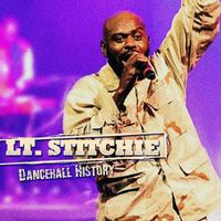 Lt. Stitchie - Dancehall History
