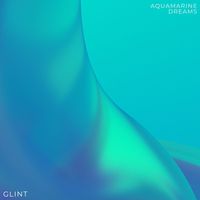 Glint - Aquamarine Dreams