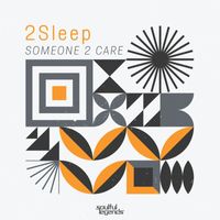 2Sleep - Someone 2 Care