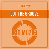 Hiast - Cut the Groove
