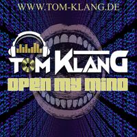 Tom Klang - Open My Mind