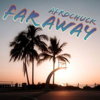 Afrochuck - Far Away