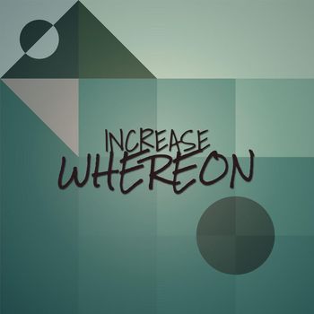 Various Artists - Increase Whereon