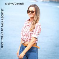 Molly O' Connell - I Don't Want to Talk About It