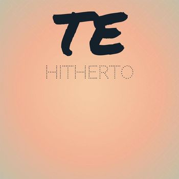 Various Artists - Te Hitherto