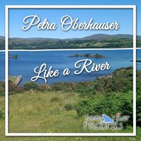 Petra Oberhauser - Like a River (Liebeslied)