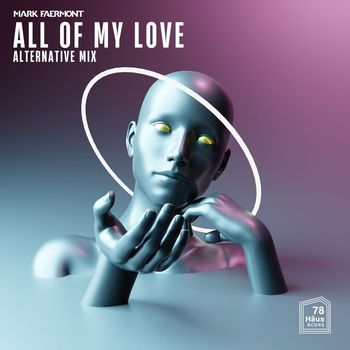 Mark Faermont - All of My Love (Alternative Mixes)