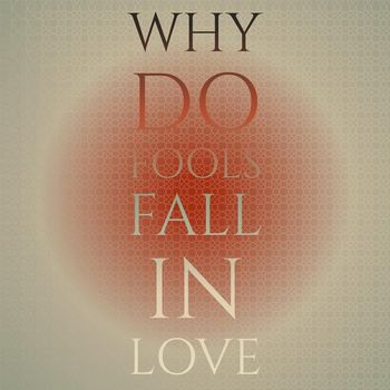 Various Artist - Why Do Fools Fall In Love