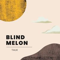 Blind Melon - Talk