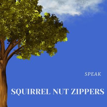 Squirrel Nut Zippers - Speak