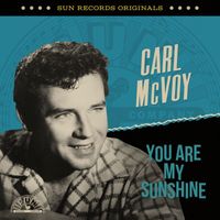 Carl Mcvoy - Sun Records Originals: You Are My Sunshine