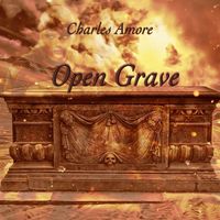 Charles Amore - Open Grave