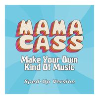 Mama Cass - Make Your Own Kind Of Music (Sped Up)