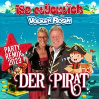 Isa Glücklich - Der Pirat (Party Remix 2023)